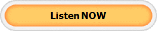 Listen NOW
